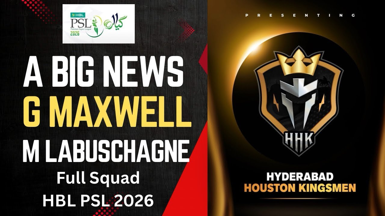 A big news Maxwell, Labuschagne | Hyderabad Houston kingsmen | Full Squad | HBL PSL 2026 