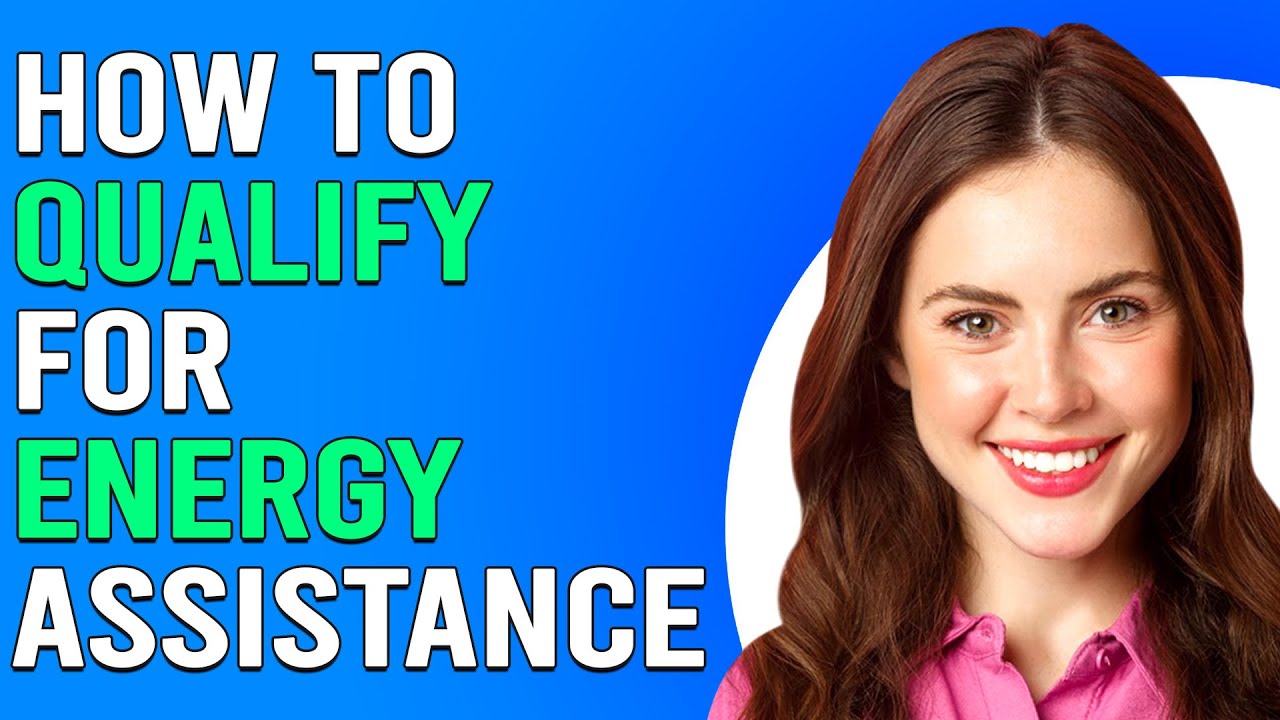 How To Qualify For Energy Assistance (How To Be Eligible For Energy Assistance?)