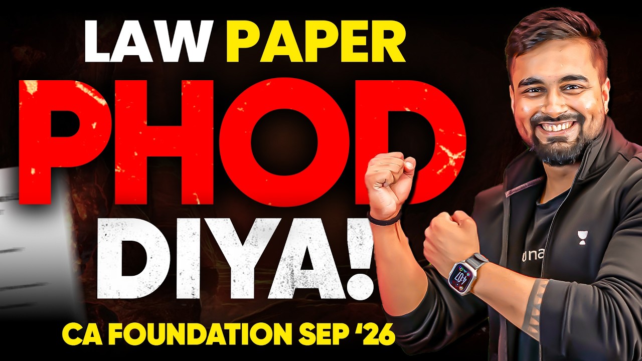 CA Foundation Law Paper PHOD DIYA | CA Foundation Sep 2026 | Law Exam Reaction | CA CS Shantam Gupta