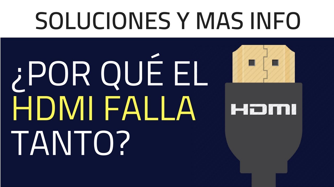 Elije el HDMI correcto - Como funcionan y porque fallan
