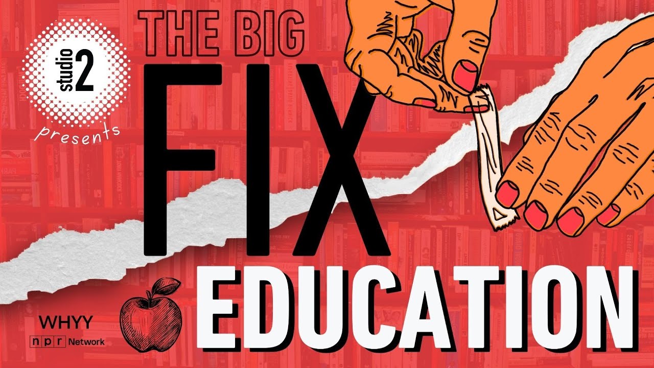 The Big Fix: Remaking K-12 Education | Studio 2 from WHYY | 1/27/26