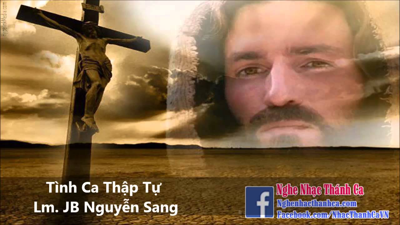 Thánh Ca | Tình Ca Thập Tự - Lm. JB Nguyễn Sang