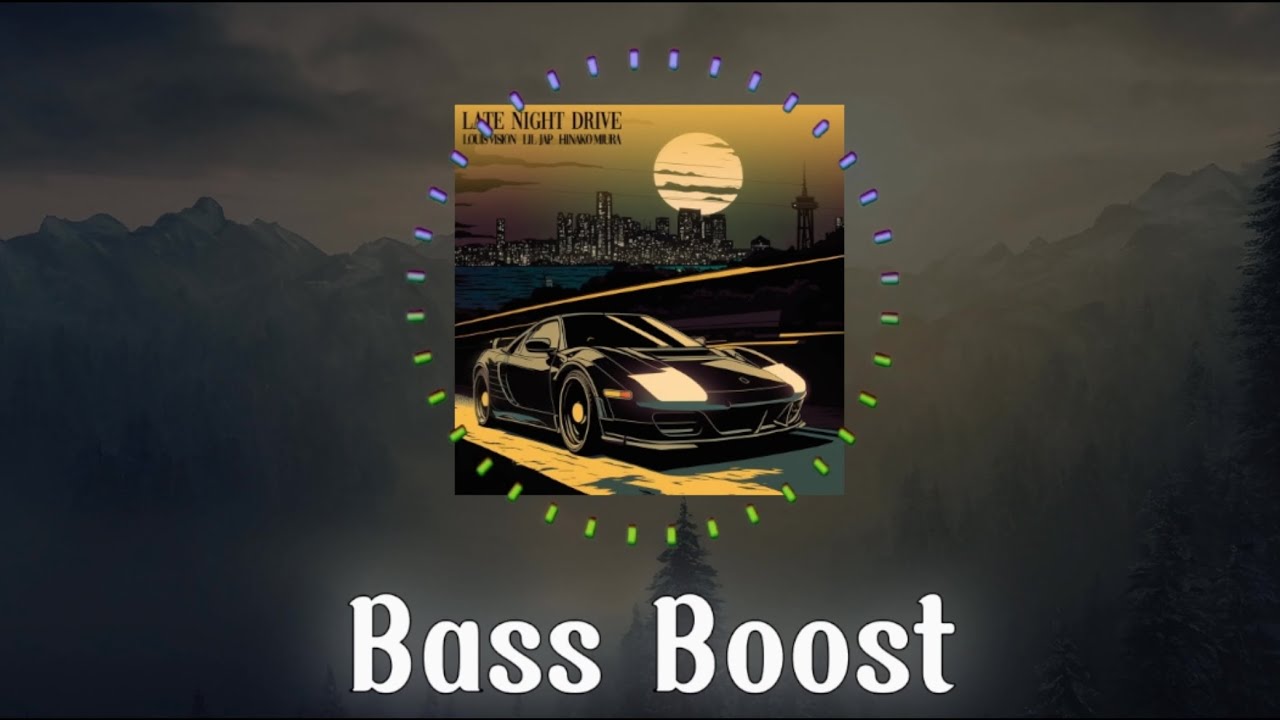 Louis Vision - Late Night Drive【BASSBOOST】重低音強化