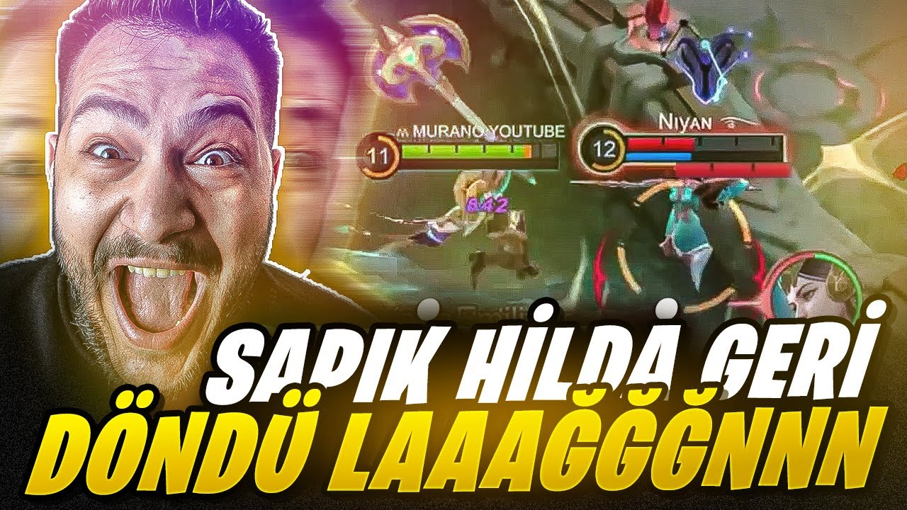 SAPIK HİLDA GERİ DÖNDÜ LAAAAĞĞNNN - Mobile Legends