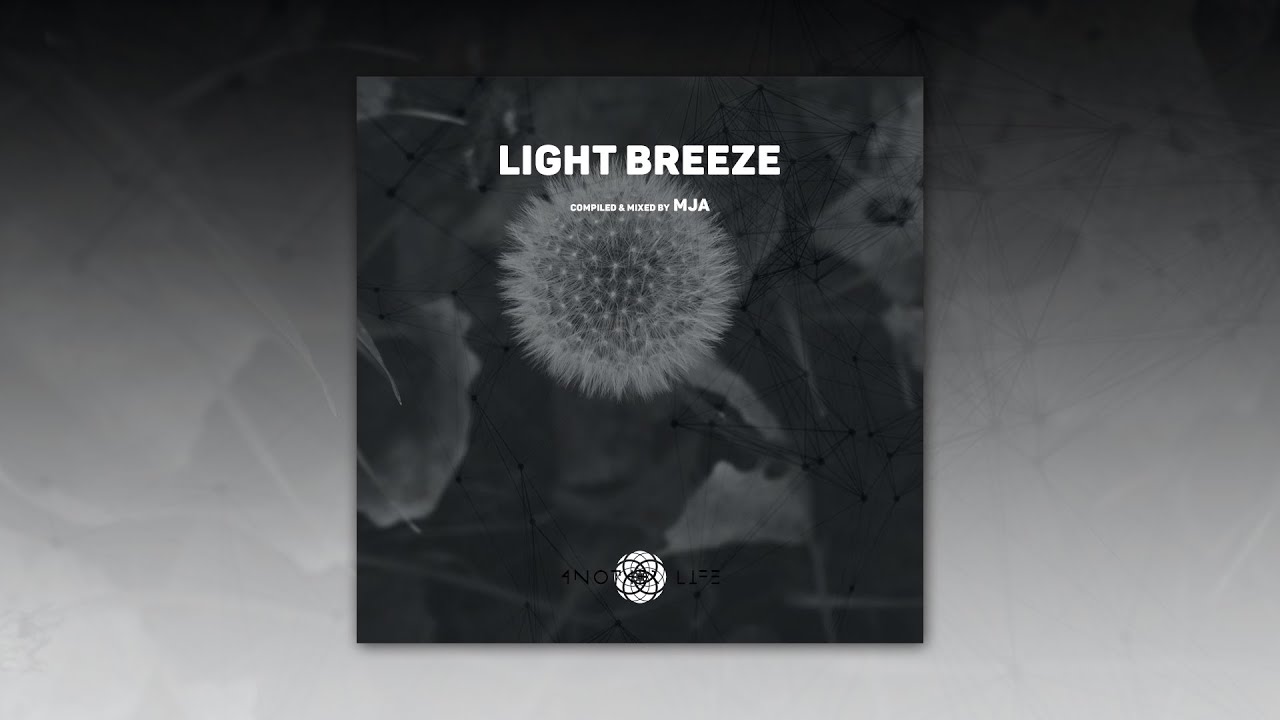 Light Breeze [Another Life Music] compiled & mixed by MJA