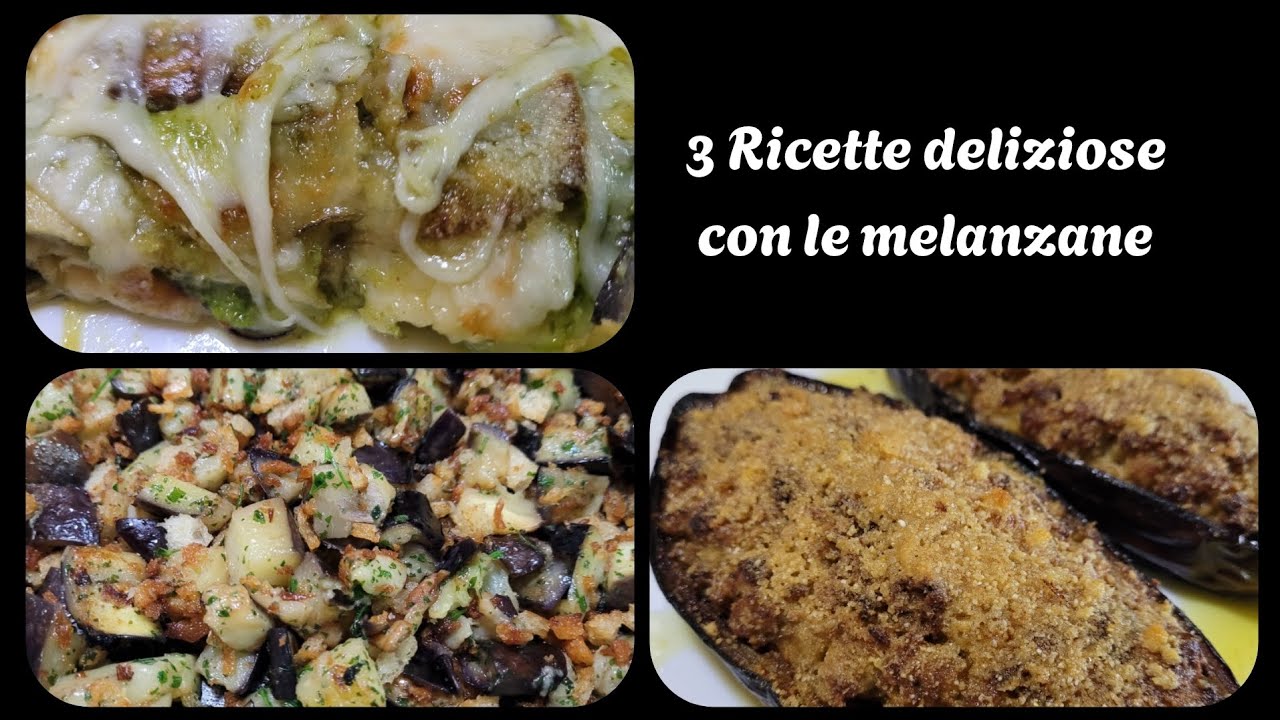 3 RICETTE DELIZIOSE CON LE MELANZANE - LA DI GILDA
