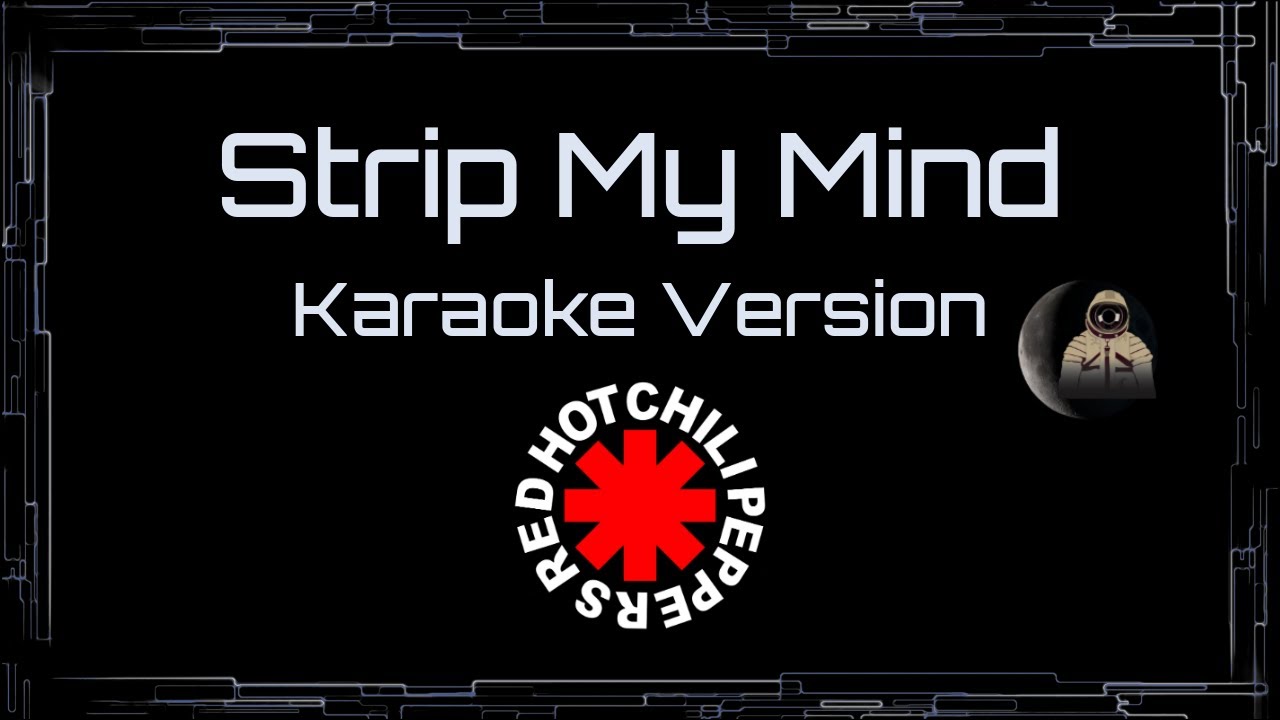 Red Hot Chili Peppers • Strip My Mind (CC Karaoke / Instrumental)