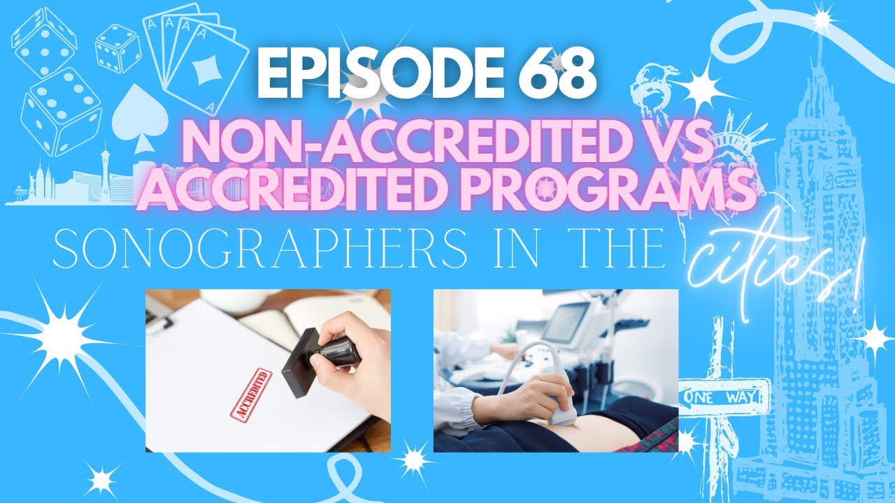 NON-ACCREDITED VS ACCREDITED SONOGRAPHY PROGRAMS&hellip; which is better? | SITC Episode 68