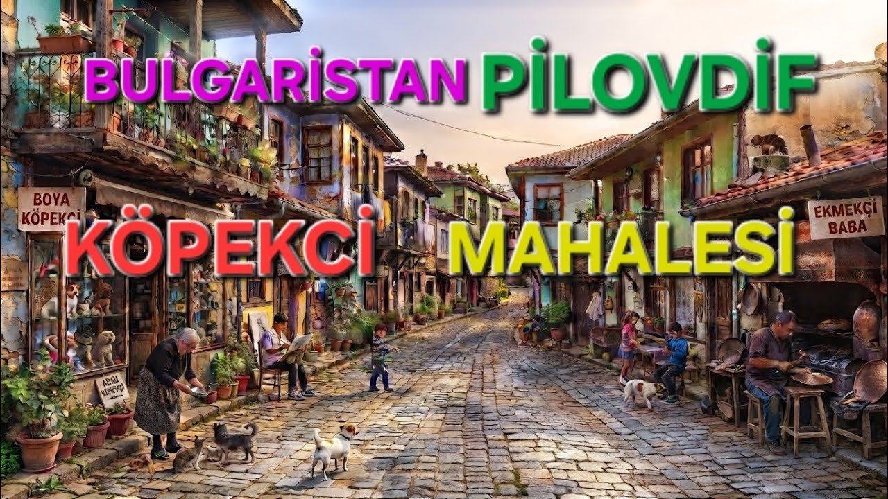 KÖPEKÇİ MAHALLESİ  PLOVDİV BULGARİSTAN 