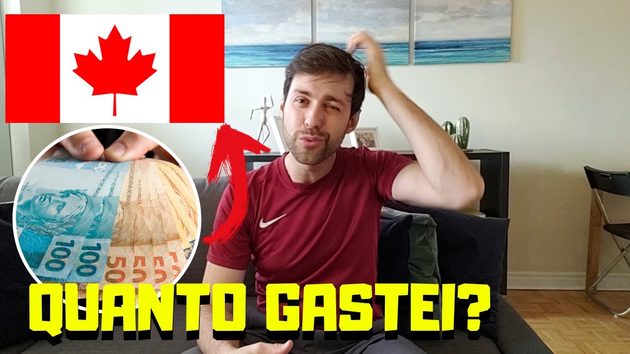 QUANTO GASTEI PARA VIR MORAR NO CANADÁ ??? 😱🇨🇦