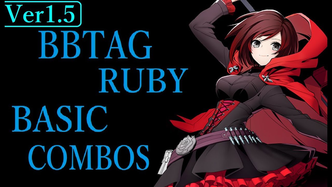 【Ver1.5】BLAZBLUE CROSS TAG BATTLE RUBY BASIC COMBOS【BBTAG ルビー 基礎コンボ】
