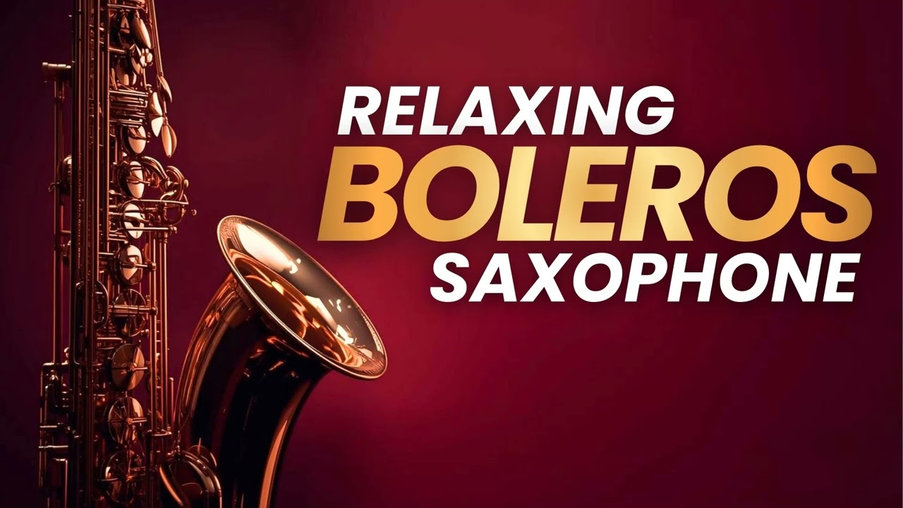 Smooth Sax Boleros – The Sound of Love and Nostalgia