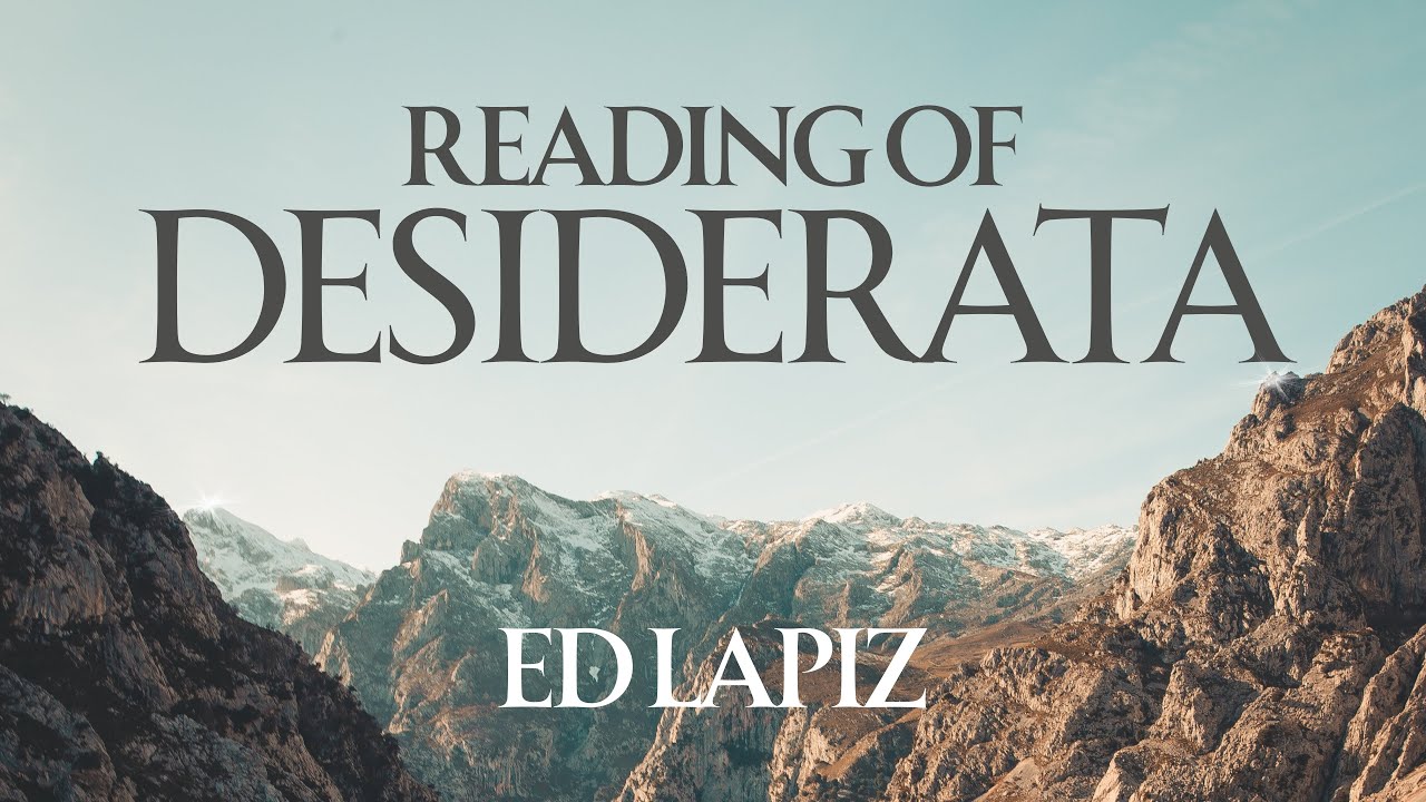 Ed Lapiz - Desiderata (by Max Ehrmann) | Spoken Scripture