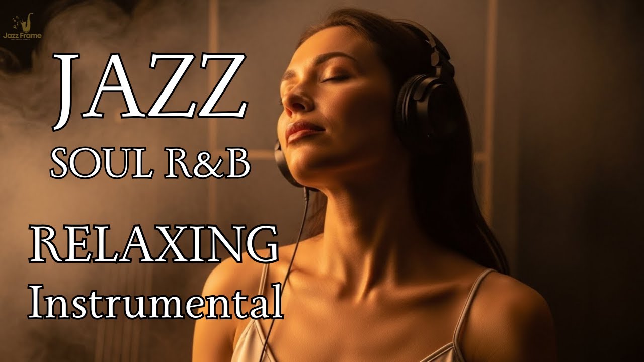 Smooth Jazz & Soul – Relaxing Instrumental Grooves for Work and Calm Focus