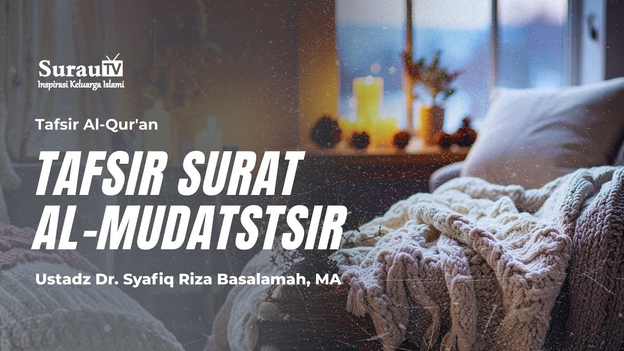 🎥 LIVE TAFSIR QUR'AN SURAT AL-MUDATSIR | Ustadz Dr. Syafiq Riza Basalamah, MA
