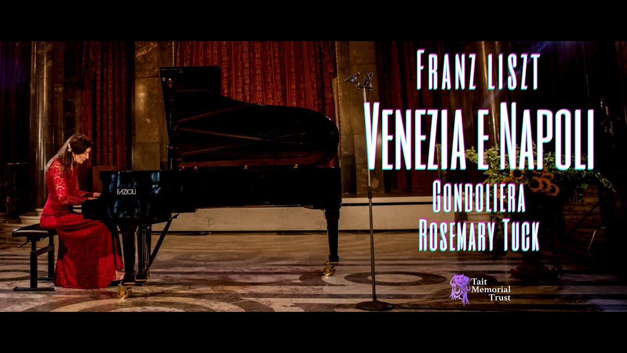 Venezia e Napoli, Gondoliera, Franz Liszt | Rosemary Tuck