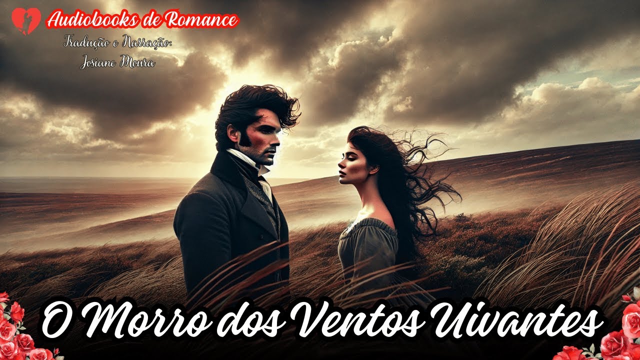 ❤️O Morro dos Ventos Uivantes ❤️ de Emily Brontë | Audiobook de Romance ❤️