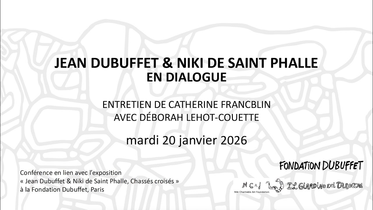 Conférence | Jean Dubuffet & Niki de Saint Phalle en dialogue - Entretien avec Catherine Francblin
