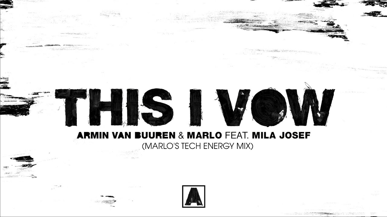 Armin van Buuren & MaRLo feat. Mila Josef - This I Vow (MaRLo's Tech Energy Extended Mix)
