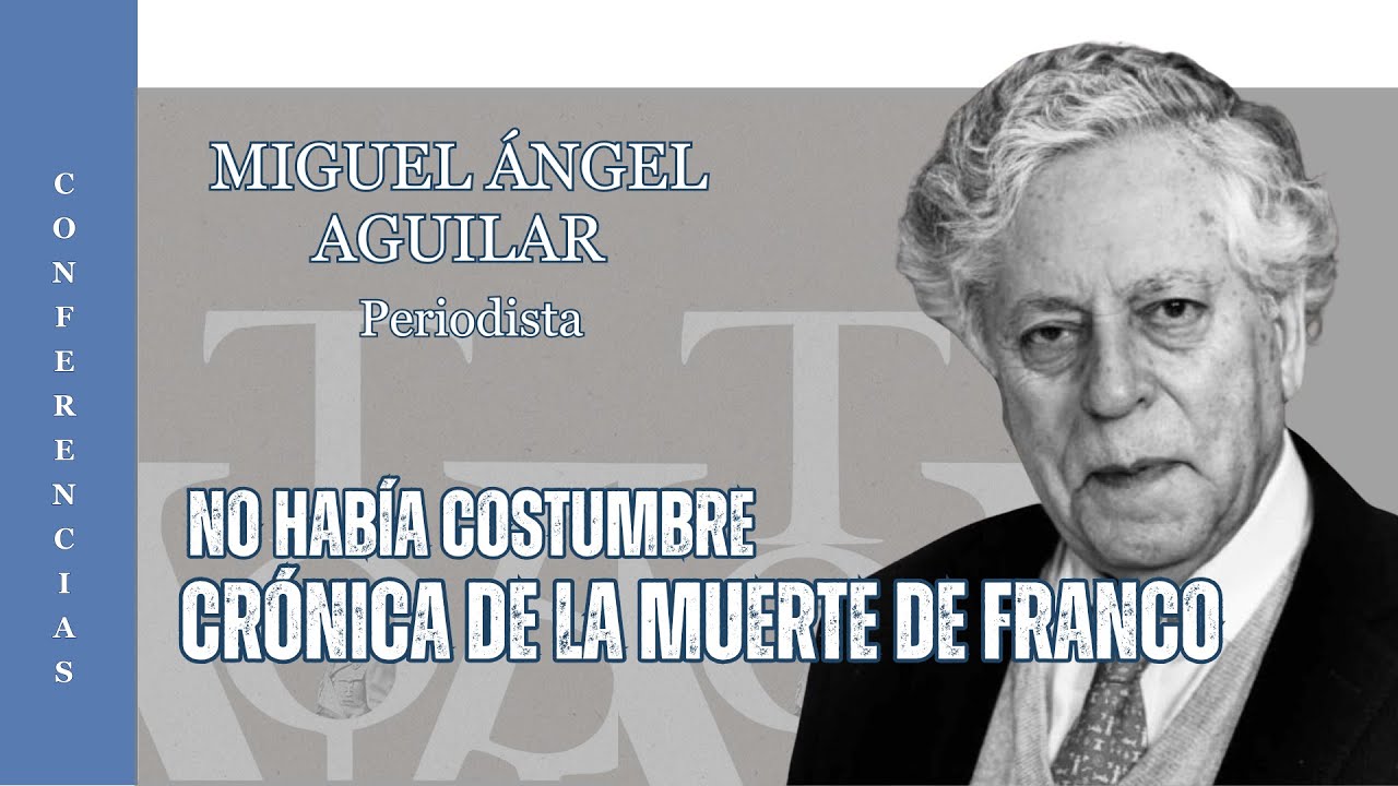 No había costumbre. Crónica de la muerte de Franco. Miguel Ángel Aguilar