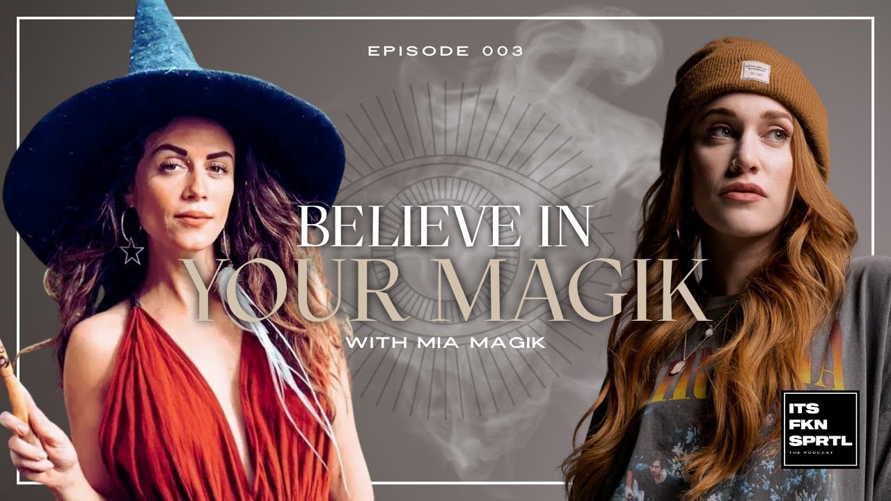 Mia Magik's Secret: Unleashing Feminine Power and Witchcraft | It's F*cking Spiritual S2 