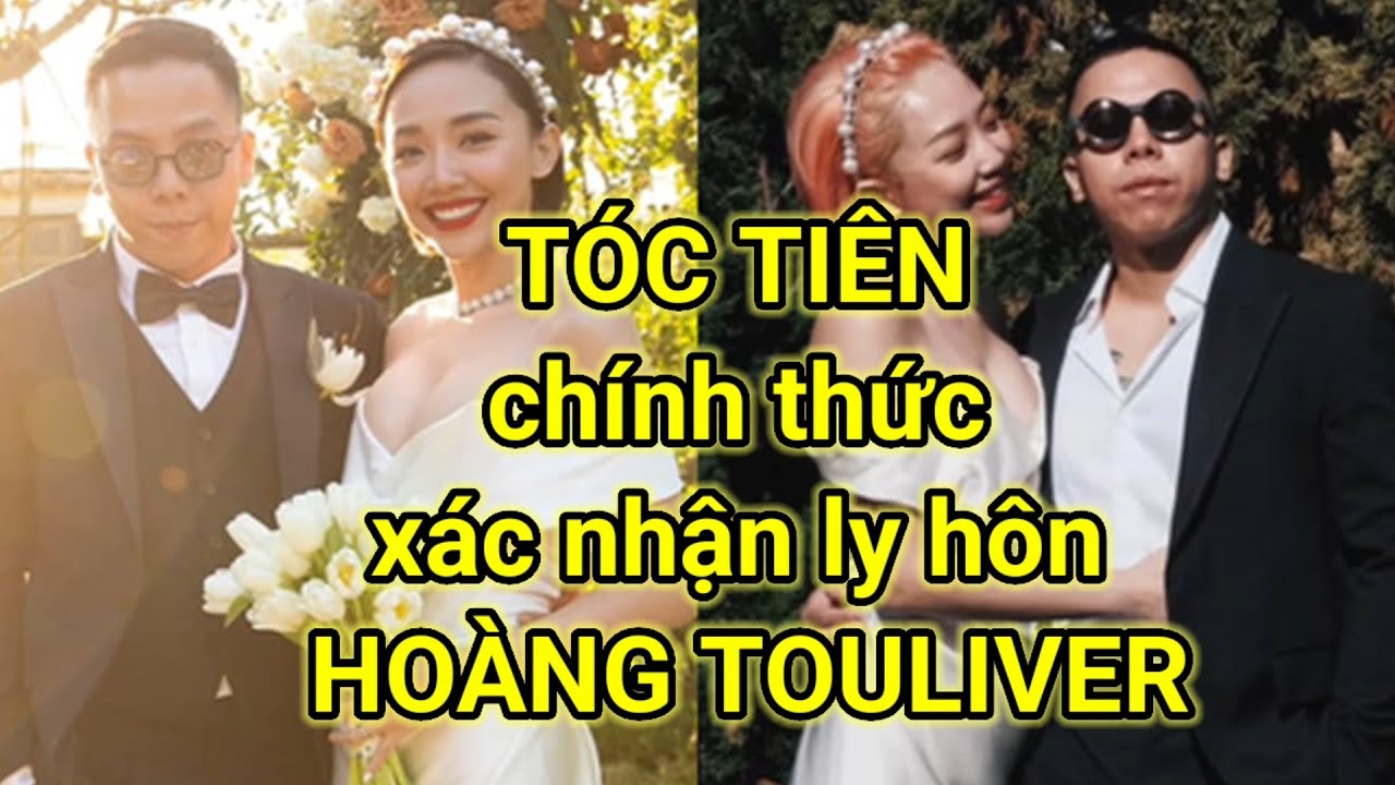 TÓC TIÊN chính thức xác nhận ly hôn HOÀNG TOULIVER