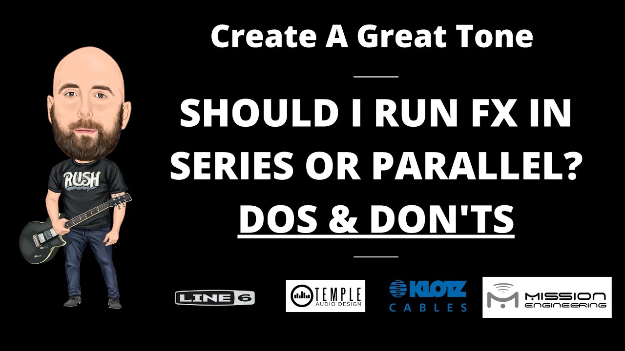 Line 6 Helix - Should I run FX in SERIES or PARALLEL? DOs and DON'Ts!