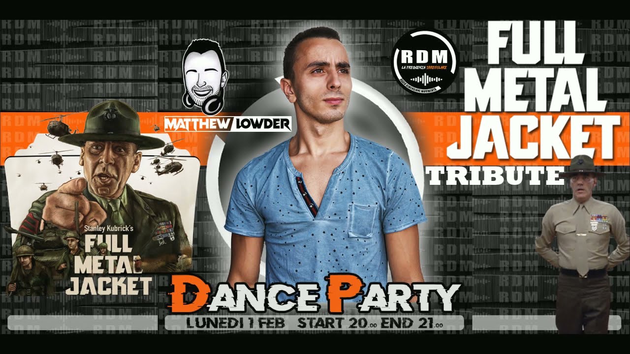 #7 RDM (Full Metal Jacket Tribute) - Dance Party by Matthew Lowder (26.04.2021)