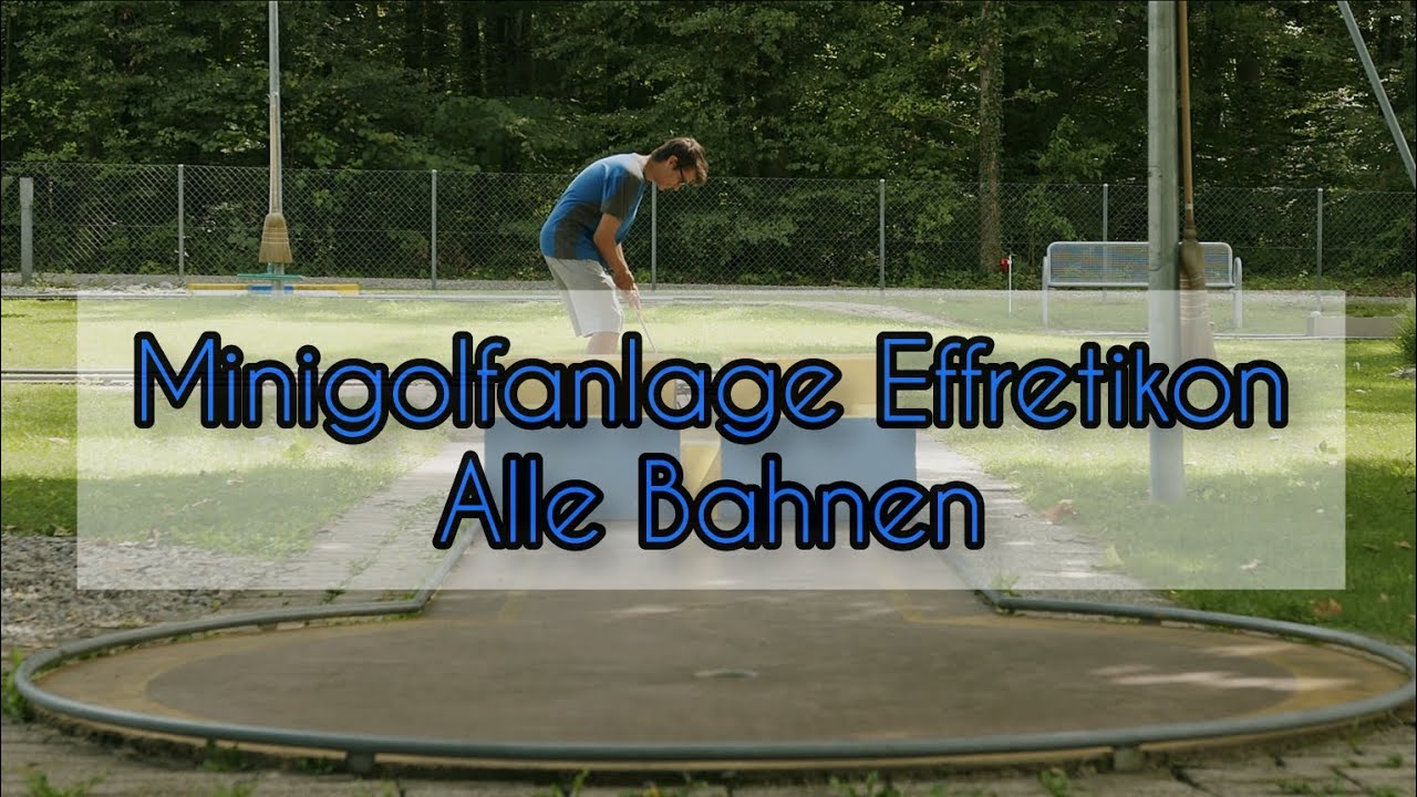 Minigolfanlage Effretikon - Alle Bahnen