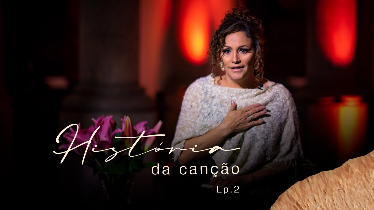 História da Canção  Nada Te Pertube |  Ziza Fernandes