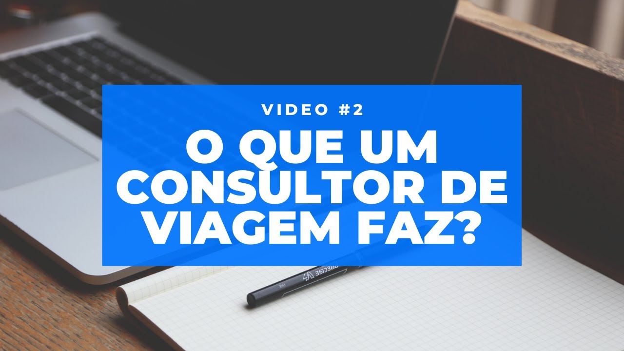 O Trabalho do Consultor de Viagem
