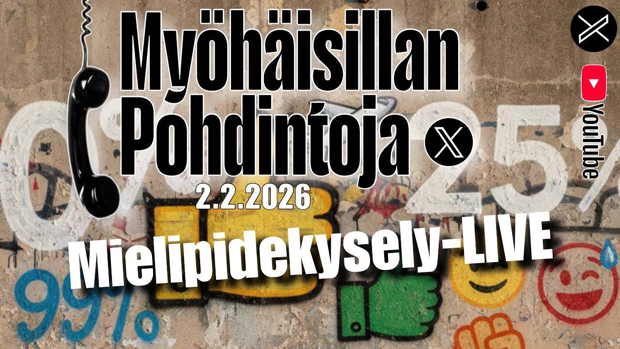 Myöhäisillan pohdintoja – Mielipidekysely-LIVE -  2.2.2026