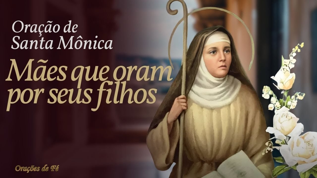 Oração de Santa Mônica pelas Mães que oram por seus Filhos