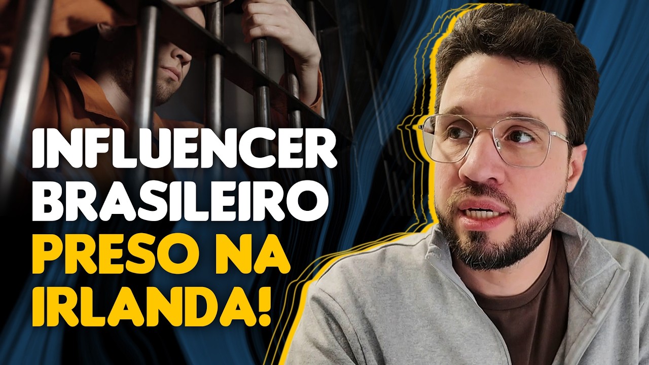 INFLUENCER BRASILEIRO É PRESO NA IRLANDA