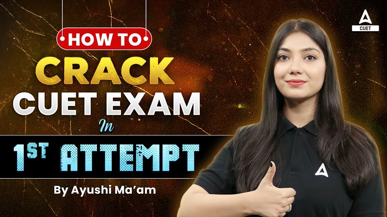 How to Crack CUET 2024 Exam in First Attempt? Best Preparation Tips