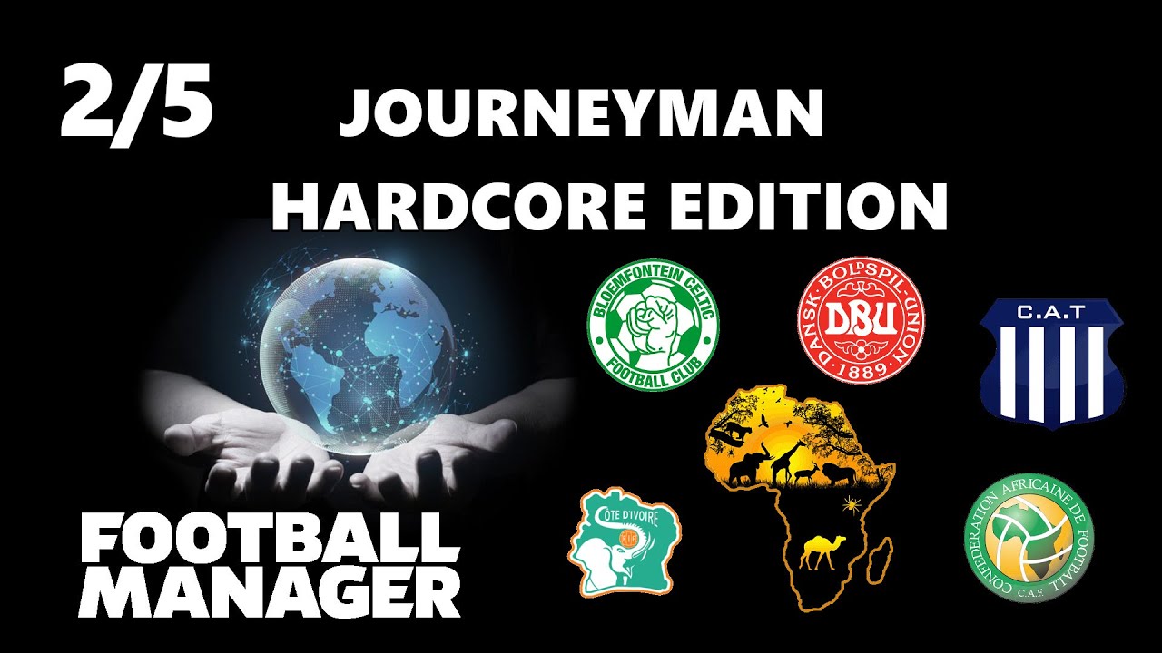 JOURNEYMAN HARDCORE EDITION #2 AFRICA | CHALLENGE A RISCHIO ESONERO | Football Manager 2020