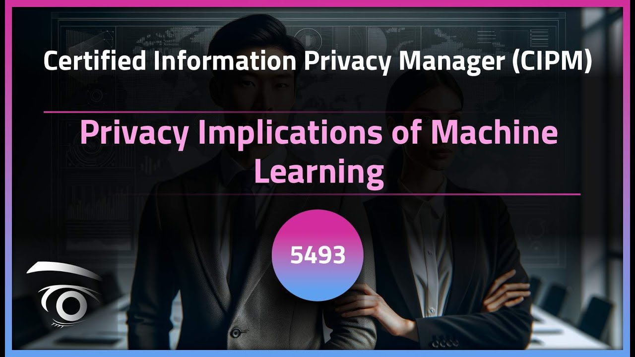 Privacy Implications of Machine Learning | Exclusive Lesson