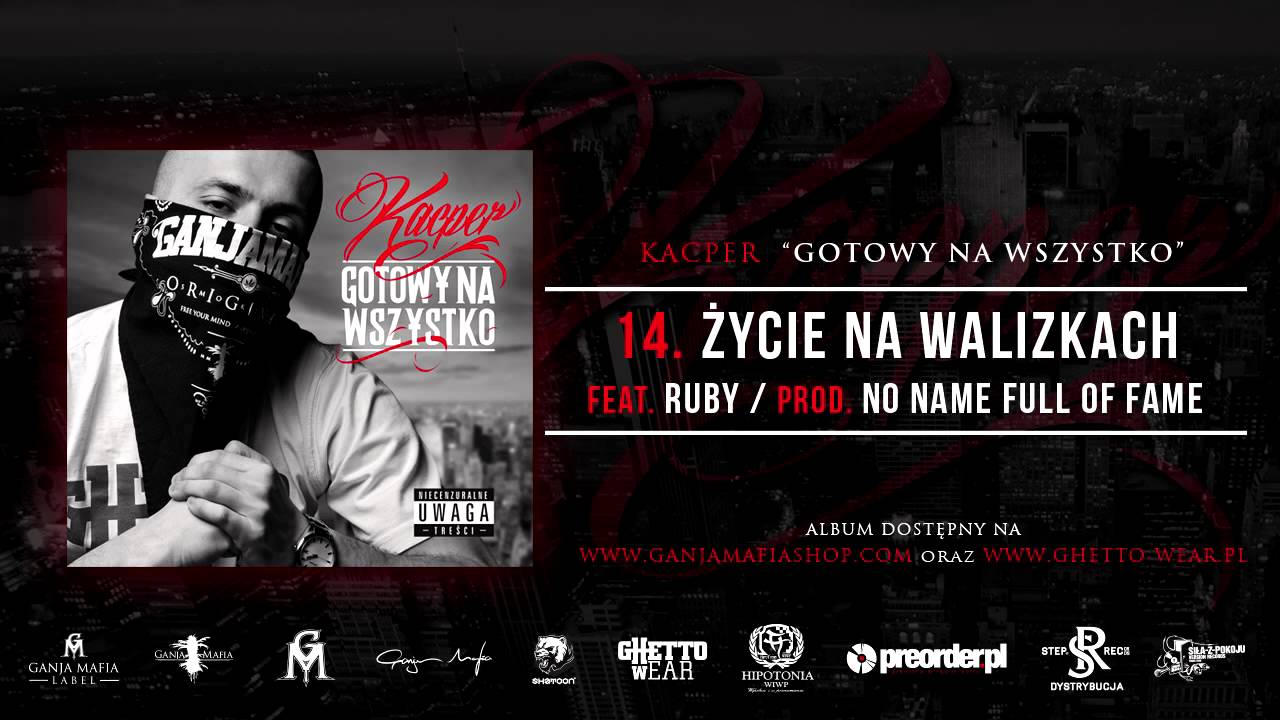 14. Kacper ft. Ruby - Życie Na Walizkach (Prod. No Name Full Of Fame)