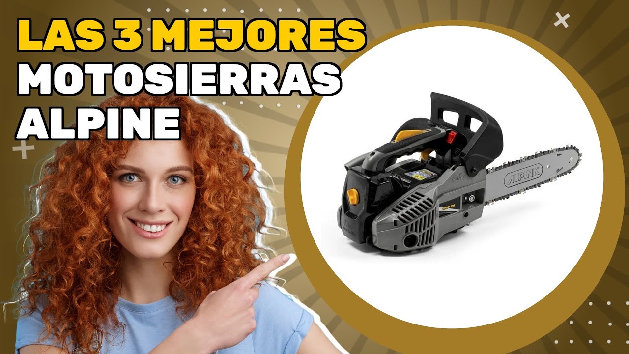 Las 3 mejores motosierras Alpine 2026: descubre sus rasgos distintivos