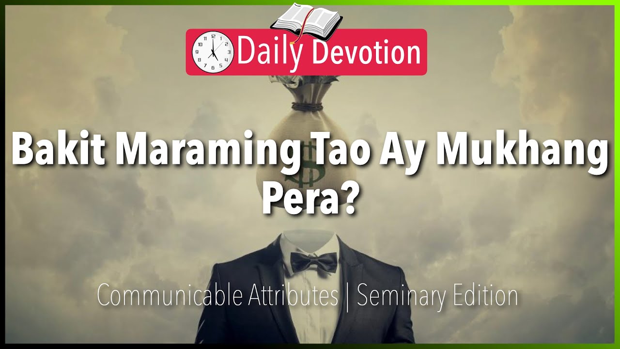 February 17: Bakit Maraming Tao Ay Mukhang Pera? - Communicable Attributes - 1 Peter 1:15-16