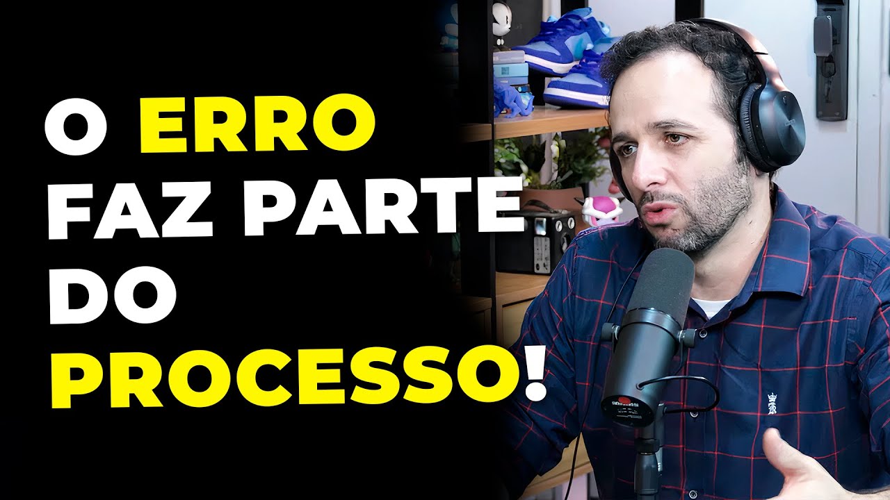 O SEGREDO PARA LIDAR COM O ERRO (com Iber&ecirc; Then&oacute;rio) | PODCAST DO MHM