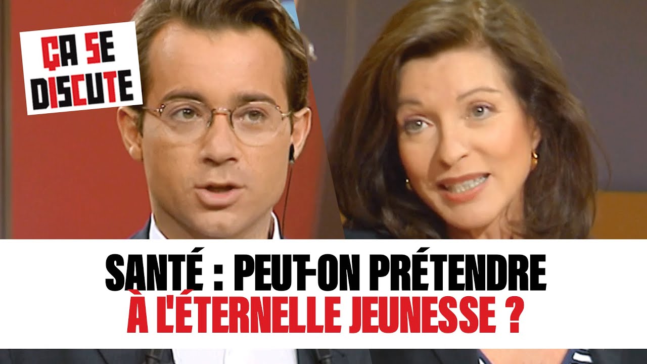 Santé : peut-on prétendre à l'éternelle Jeunesse ? Ça se discute #CSD
