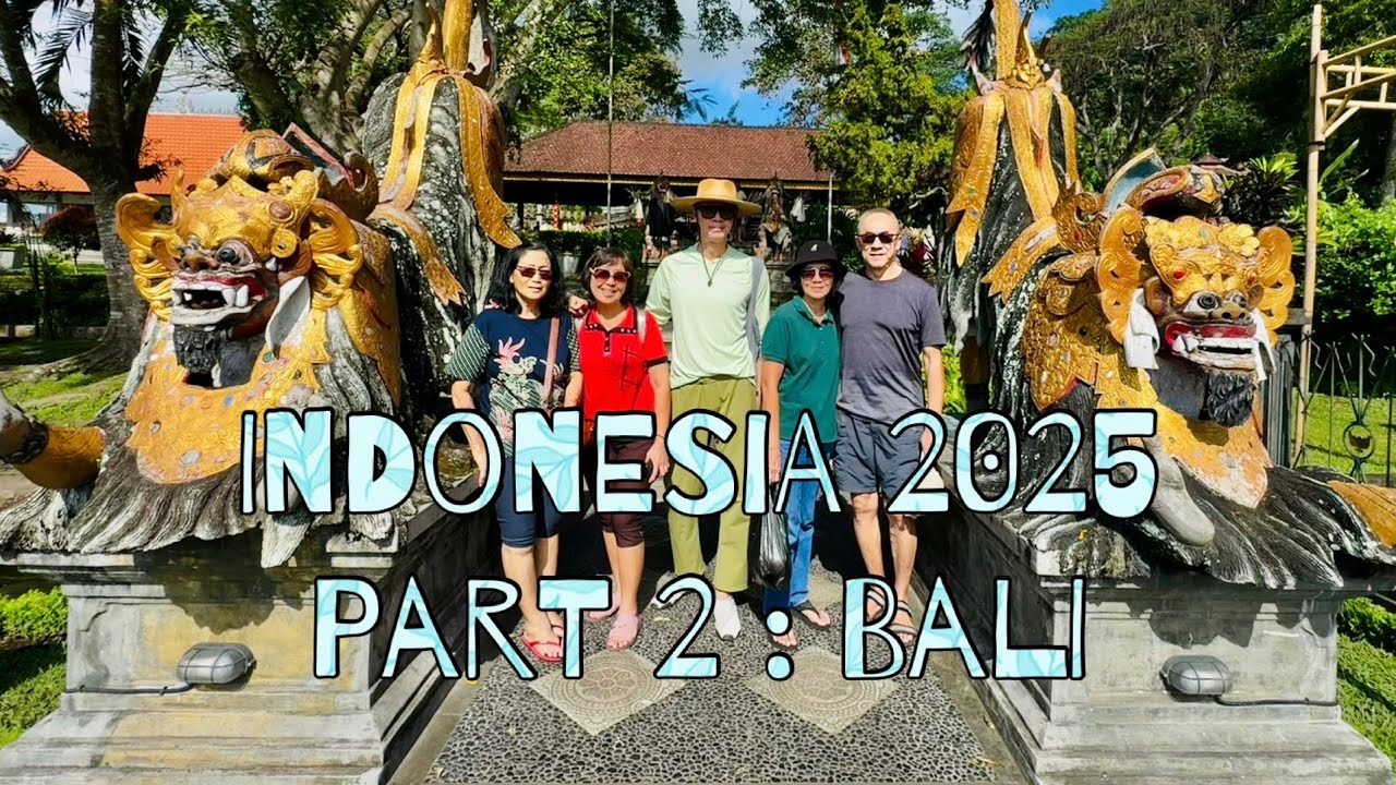 Indonesia 2025 - Part 2 : Bali