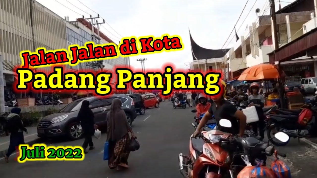 Jalan Jalan di Kota Padang Panjang Juli 2022