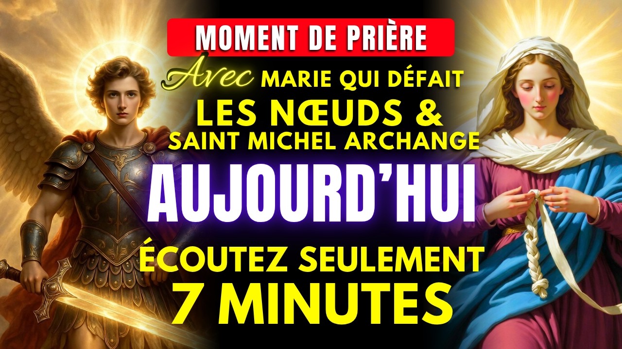 🔥Marie qui défait les nœuds & Saint Michel 🔓 Prière urgente pour situations bloquées