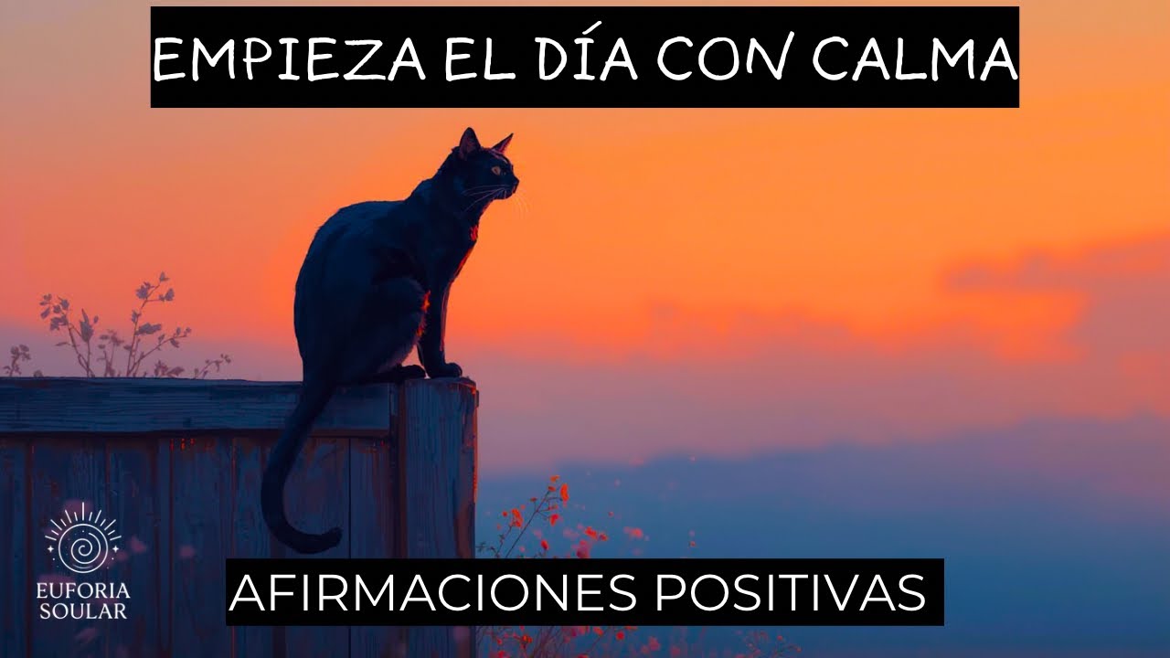 Meditación de la Mañana - Afirmaciones Positivas para Empezar el Día (10 min)