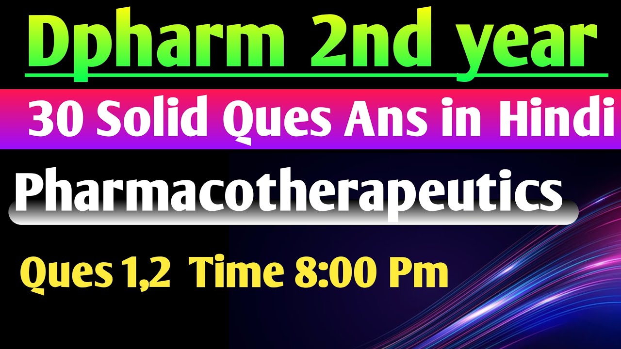 Pharmacotherapeutics most imp Ques in hindi|| Dpharm 2nd year most imp Ques in Hindi