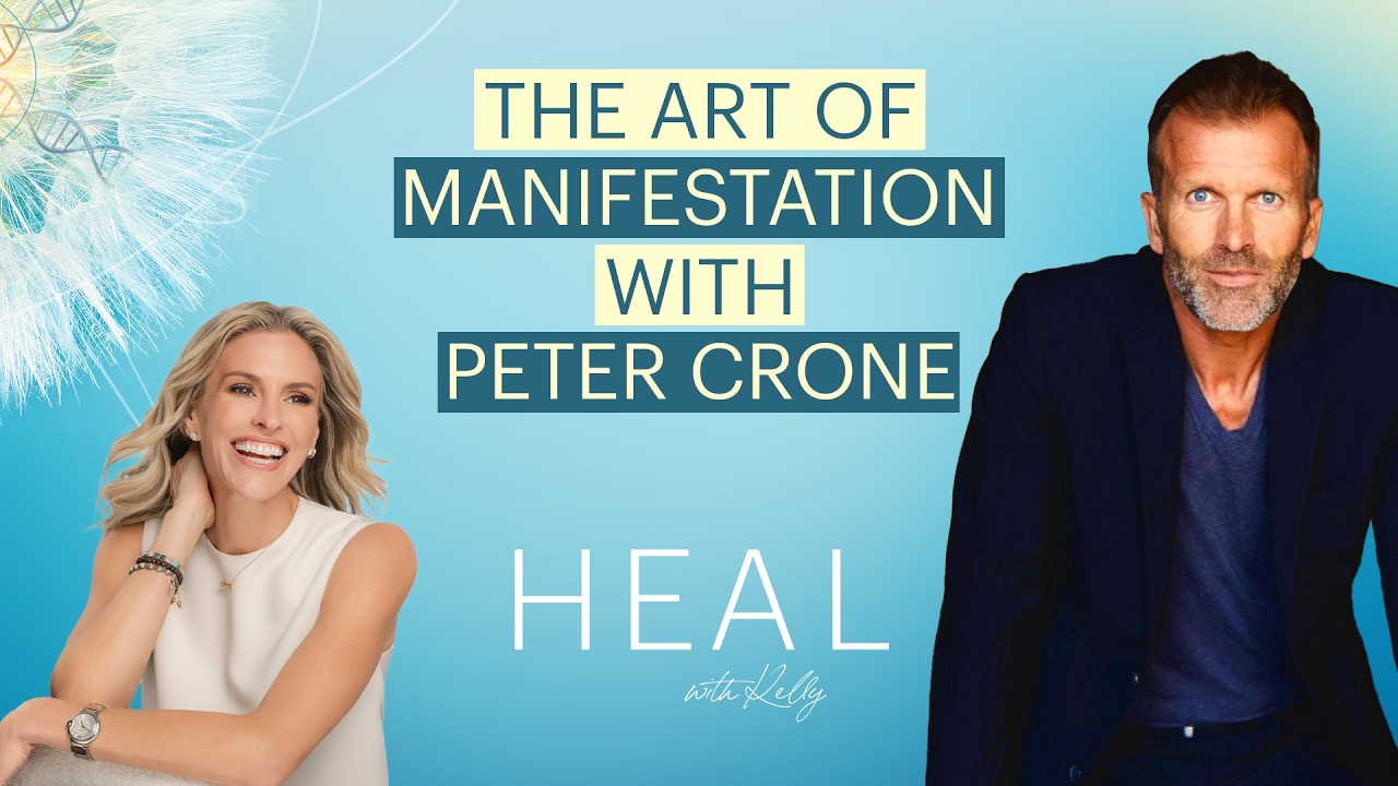 The Art of Manifestation with Peter Crone 'The Mind Architect' (HEAL with Kelly)