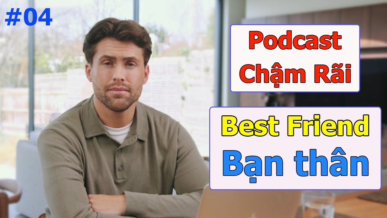 [ Tập 4 ] Podcast chậm rãi - Best friend | Luyện nghe podcast tiếng Anh cùng Henry