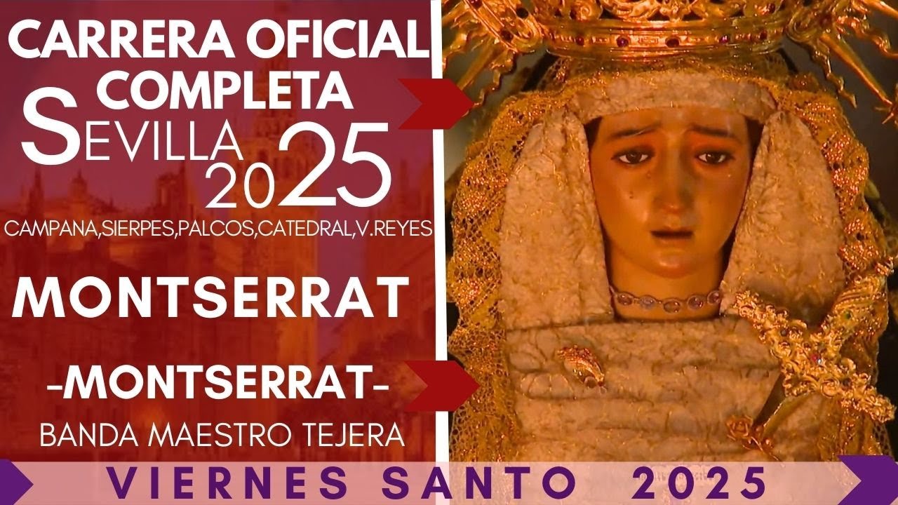 Virgen de Montserrat Carrera oficial completa 2025, Semana Santa Sevilla